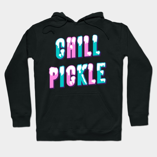 Chill Pickle Hoodie by VultureVomitInc